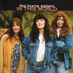 The Burns Sisters : In This World